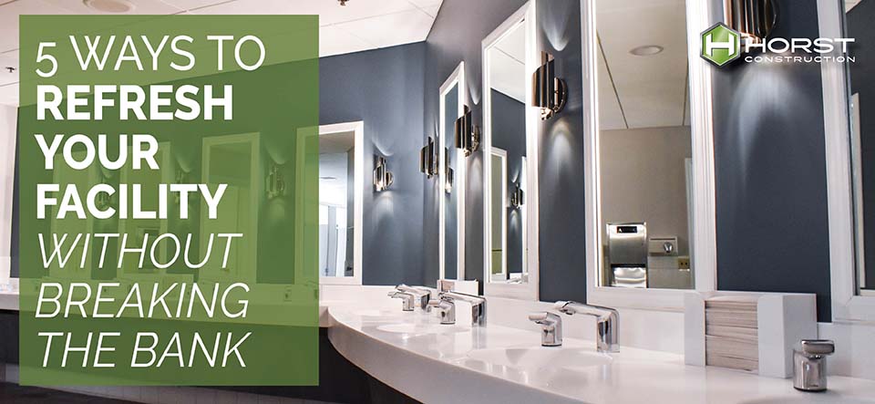 5 Ways You Can Refresh Your Commercial Facility Without Breaking the Bank