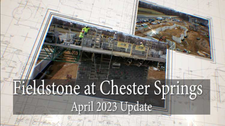 Fieldstone at Chester Springs - April 2023 Update