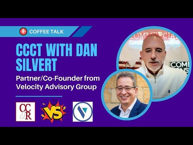 CCCT with Dan Silvert, Partner/Co-Founder from Velocity Advisory Group