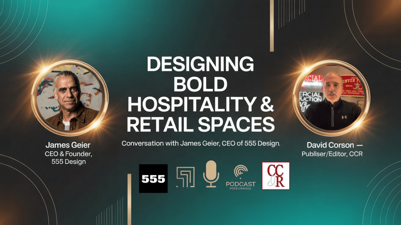 Designing Bold Hospitality & Retail Spaces: Conversation with James Geier, CEO of 555 Design